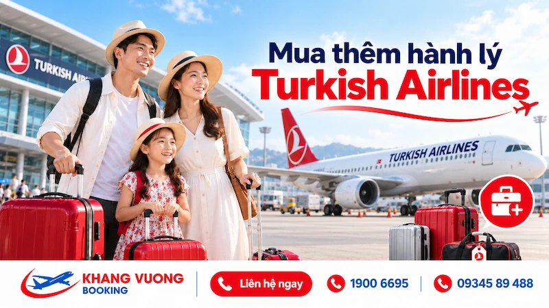 Cách mua thêm hành lý ký gửi Turkish Airlines