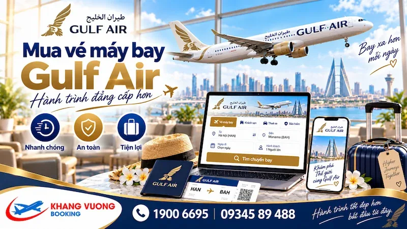 Cẩm nang mua vé máy bay Gulf Air giá tốt