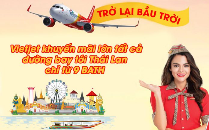 Khuyến mãi lớn từ Vietjet chỉ 6.500 VND trải nghiệm Thái Lan