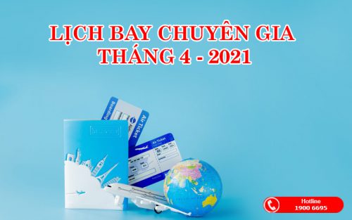 Lịch bay chuyên gia từ nước ngoài về Việt Nam tháng 4/2021