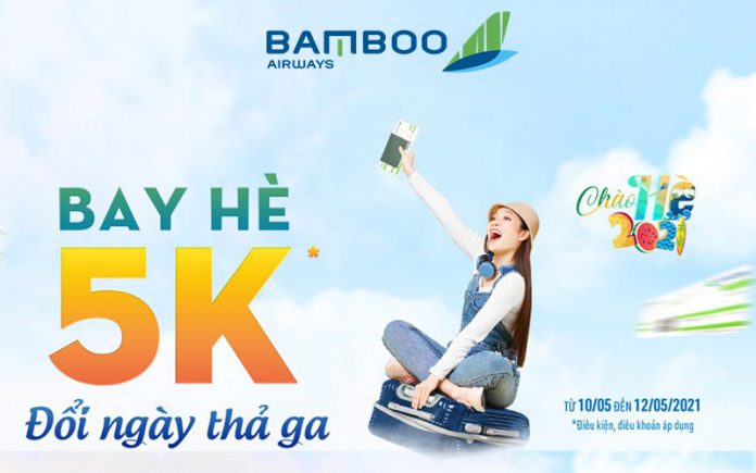Khuyến mãi bay hè 5K đổi ngày thả ga từ Bamboo Airways