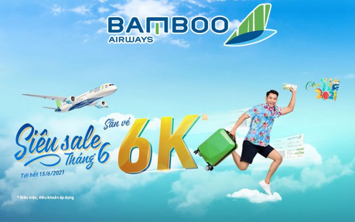 Đồng giá 6k siêu sale tháng 6 khuyến mãi từ Bamboo Airways