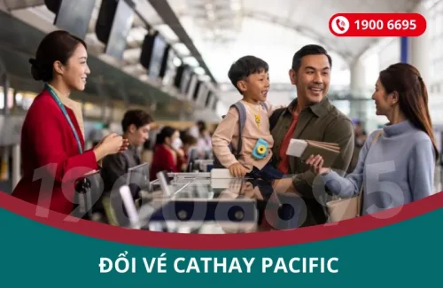 Đổi vé máy bay Cathay Pacific