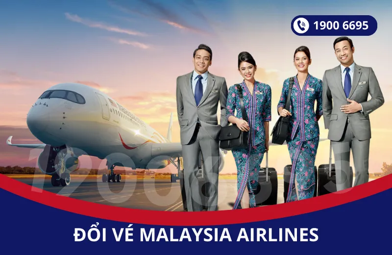 Đổi vé máy bay Malaysia Airlines