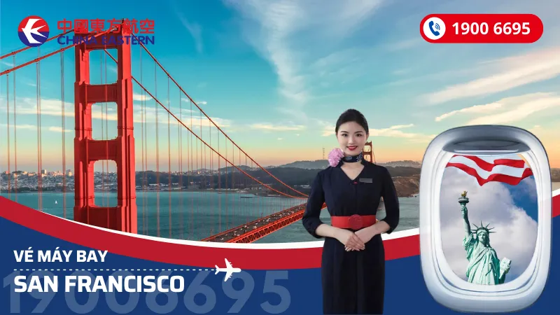 Vé máy bay China Eastern Airlines đi San Francisco