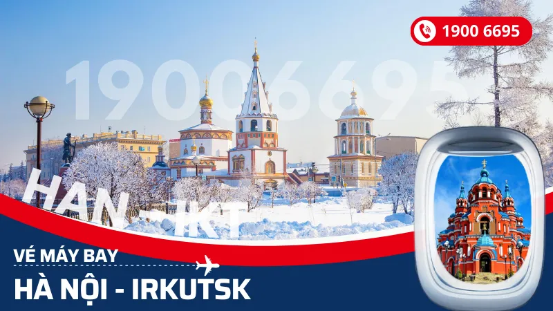 Vé máy bay từ Hà Nội đi Irkutsk