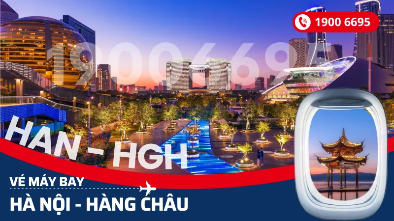 Vé máy bay Hà Nội đi Hàng Châu