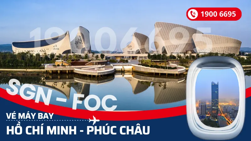 Vé máy bay Hồ Chí Minh đi Phúc Châu