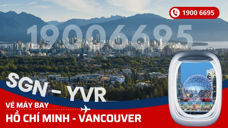 Vé máy bay Hồ Chí Minh đi Vancouver Canada