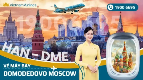 Vé máy bay đi Domodedovo Moscow Nga Vietnam Airlines