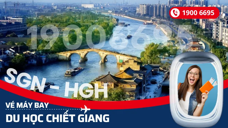 Vé máy bay du học sinh Chiết Giang