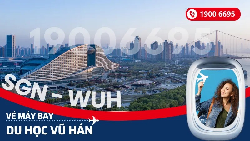 Vé máy bay du học sinh Vũ Hán