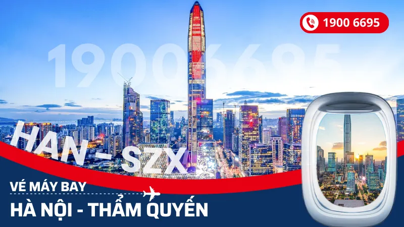 Vé máy bay từ Hà Nội đi Thẩm Quyến