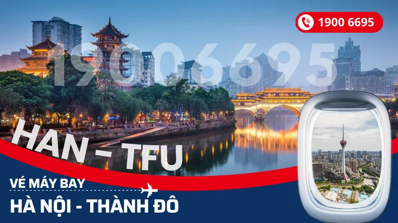 Vé máy bay từ Hà Nội đi Thành Đô