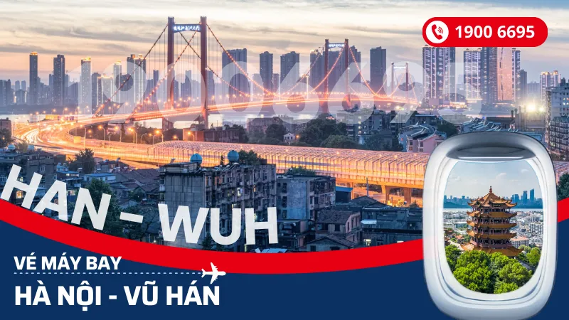 Vé máy bay từ Hà Nội đi Vũ Hán