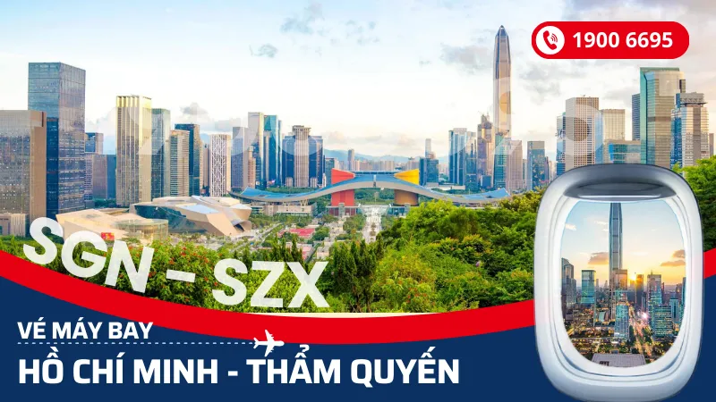 Vé máy bay từ Hồ Chí Minh đi Thẩm Quyến