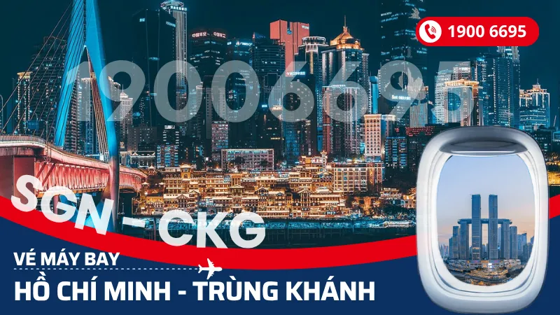 Vé máy bay từ Hồ Chí Minh đi Trùng Khánh