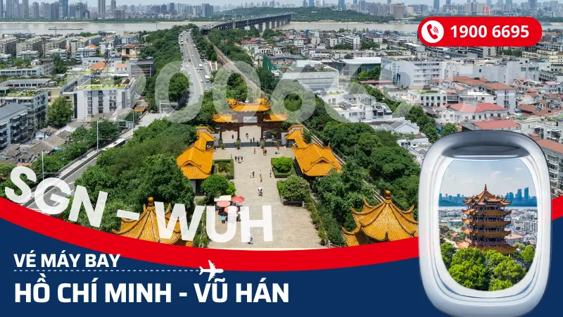 Vé máy bay từ Hồ Chí Minh đi Vũ Hán