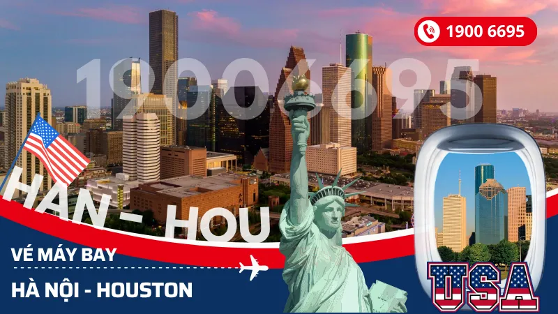 Đặt mua vé máy bay Hà Nội đi Houston Mỹ