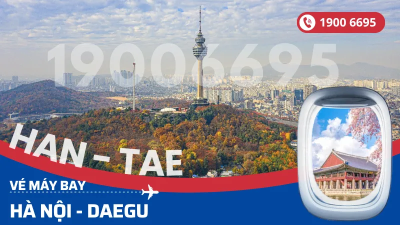 Vé máy bay Hà Nội đi Daegu Hàn Quốc giá rẻ