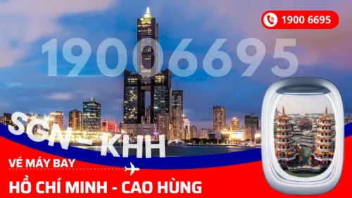 Vé máy bay Hồ Chí Minh đi Cao Hùng Đài Loan giá rẻ