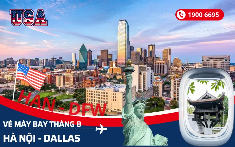 Đặt vé máy bay Hà Nội đi Dallas Texas Mỹ tháng 8