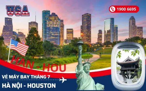 Đặt vé máy bay Hà Nội đi Houston Mỹ tháng 7