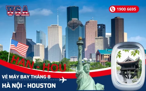 Đặt vé máy bay Hà Nội đi Houston Mỹ tháng 8