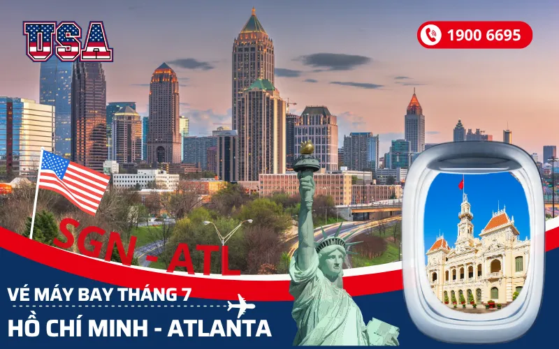 Đặt vé máy bay Sài Gòn (TP.HCM) đi Atlanta Mỹ tháng 7