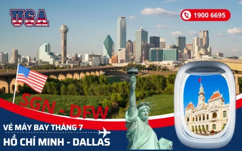 Đặt vé máy bay Sài Gòn (TP.HCM) đi Dallas Texas Mỹ tháng 7