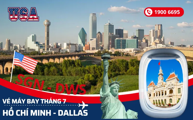 Đặt vé máy bay Sài Gòn (TP.HCM) đi Dallas Texas Mỹ tháng 7