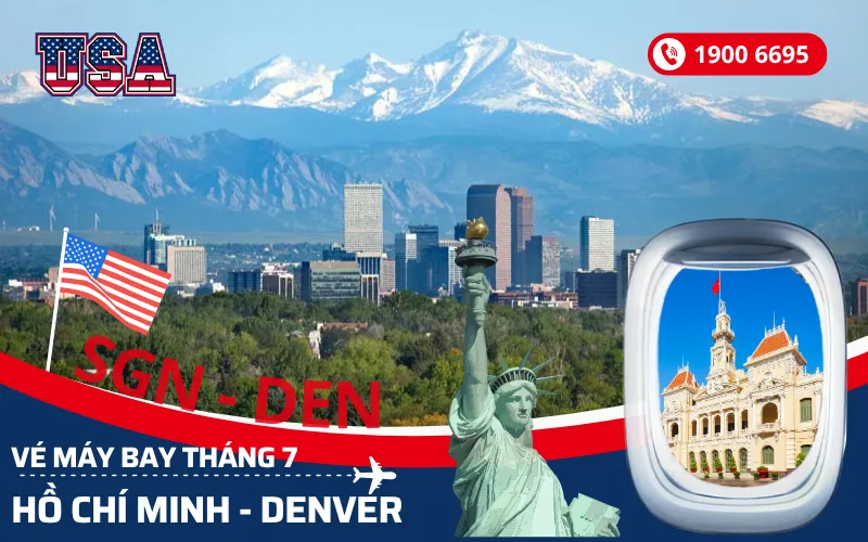 Đặt vé máy bay Sài Gòn (TP.HCM) đi Denver Mỹ tháng 7