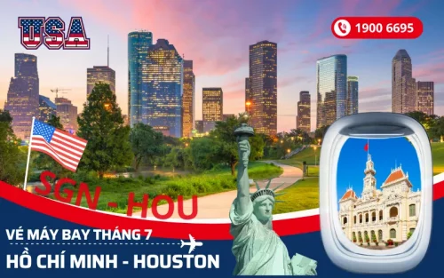 Đặt vé máy bay Sài Gòn (TP.HCM) đi Houston Mỹ tháng 7