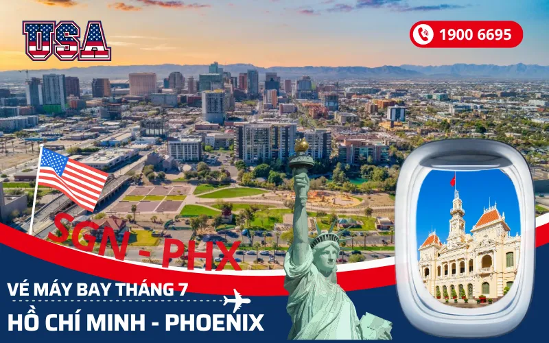Đặt vé máy bay Sài Gòn (TP.HCM) đi Phoenix Arizona Mỹ tháng 7