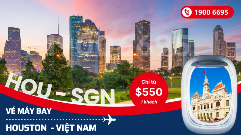 Đặt mua vé Houston Mỹ về Hồ Chí Minh, Hà Nội giá rẻ