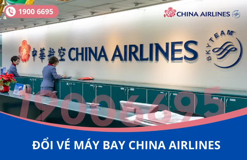 Đổi ngày vé máy bay China Airlines đi Santa Ana Mỹ